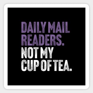 Daily Mail Readers - Not My Cup of Tea Funny Sarcasm Purple Vintage Style Joke Magnet